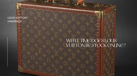 louis vuitton restock time|when does louis vuitton restock.